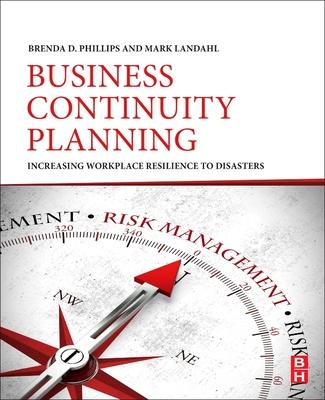 Business Continuity Planning: Increasing Workplace Resilience to Disasters