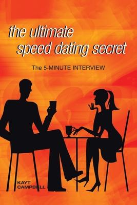 The Ultimate Speed Dating Secret: The 5-Minute Interview