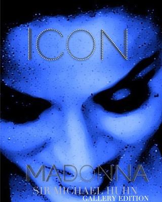 Madonna Icon sir Michael Huhn gallery edition