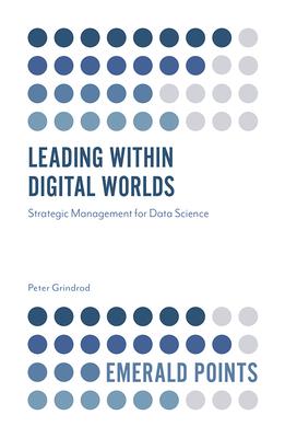 Leading Within Digital Worlds: Strategic Management for Data Science