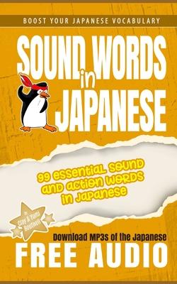 Sound Words in Japanese: 99 Essential Sound and Action Words in Japanese
