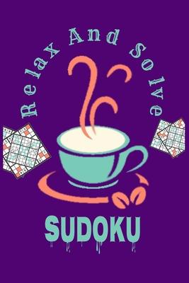 Relax And Solve SUDOKU