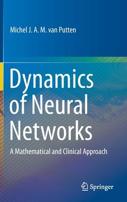 Dynamics of Neural Networks: A Mathematical and Clinical Approach