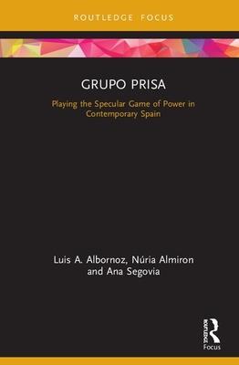 Grupo Prisa: Playing the Specular Game of Power in Contemporary Spain