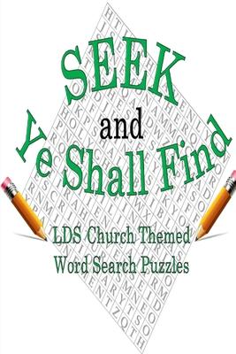 Seek & Ye Shall Find: LDS Church Themed Word Search Puzzles