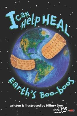 I Can Help Heal Earth’’s Boo-boos