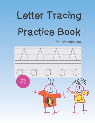 Letter Tracing Practice Book: Handwriting Workbook Preschool Kindergarten Kids Age 3-5