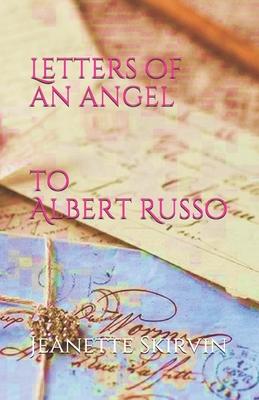 Letters of an Angel: to Albert Russo