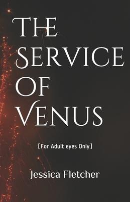 The Service of Venus: For Adult eyes Only