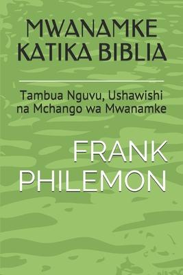 Mwanamke Katika Biblia: Tambua Nguvu, Ushawishi na Mchango wa Mwanamke