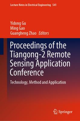 Proceedings of the Tiangong-2 Remote Sensing Application Conference: Technology, Method and Application