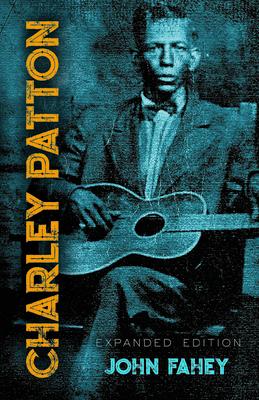 Charley Patton: Expanded Edition