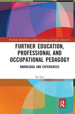 Further Education, Professional and Occupational Pedagogy: Knowledge and Experiences