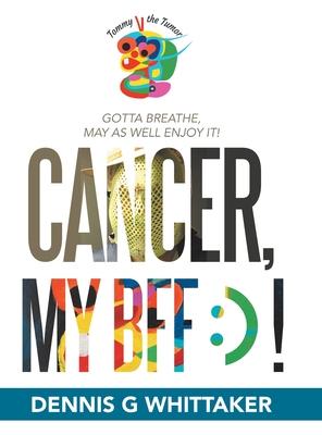 Cancer, My Bff: ) !