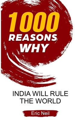 1000 Reasons why India will rule the world