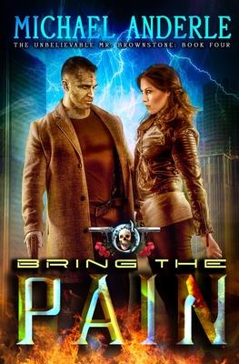 Bring The Pain: An Urban Fantasy Action Adventure