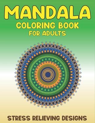 Mandala Coloring Book for Adults Stress Relieving Designs: 50 Beginner-Friendly & Relaxing Floral Art Activities on High-Quality Extra-Thick Perforate