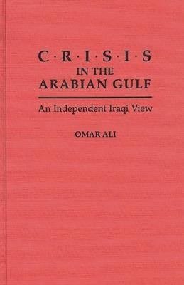 Crisis in the Arabian Gulf: An Independent Iraqi View