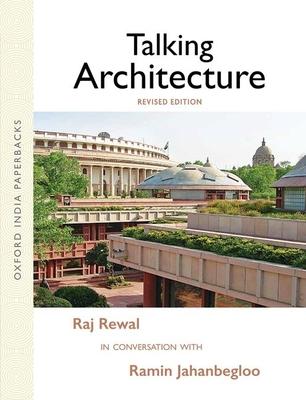 Talking Architecture: Raj Rewal in Conversation with Ramin Jahanbegloo