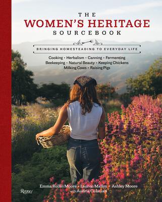 The Women’s Heritage Sourcebook: Bringing Homesteading to Everyday Life