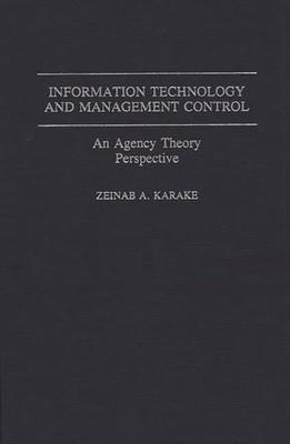 Information Technology and Management Control: An Agency Theory Perspective