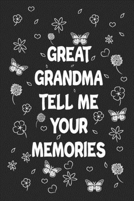 Great Grandma Tell Me Your Memories: Great gift idea to share your life with someone you love, Funny short autobiography Gift Idea For Grandmother