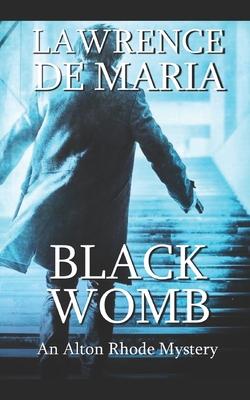 Shadow of the Black Womb: An Alton Rhode Mystery