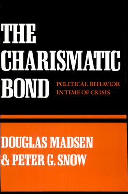 The Charismatic Bond: Political Behavior in Time of Crisis