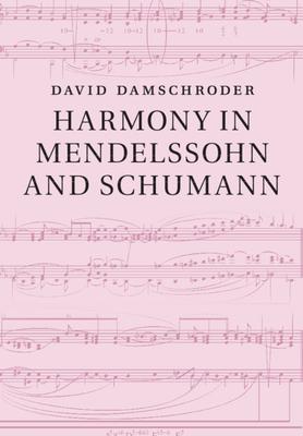 Harmony in Mendelssohn and Schumann