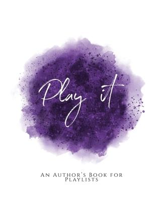 Play It!: An Author’’s Book For Playlists Purple Version