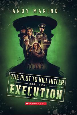 The Execution (the Plot to Kill Hitler #2)