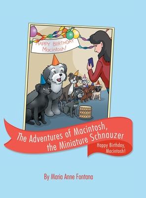 The Adventures of Macintosh, the Miniature Schnauzer: Happy Birthday, Macintosh!