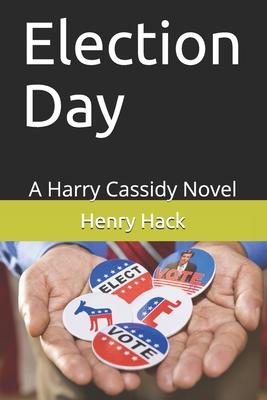 Election Day: A Harry Cassidy Novel