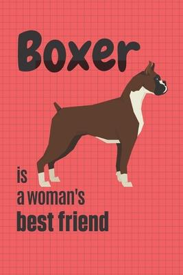 Boxer is a woman’’s Best Friend: For Boxer Dog Fans