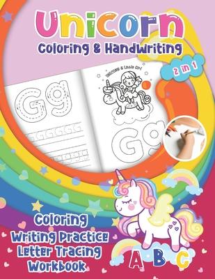 Unicorn Coloring & Handwriting 2 in 1 Coloring Writing Practice letter tracing Workbook: Tracing Alphabet for Preschoolers & Kids ages 3-5 - learning