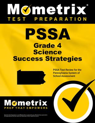 Pssa Grade 4 Science Success Strategies Study Guide: Pssa Test Review for the Pennsylvania System of School Assessment