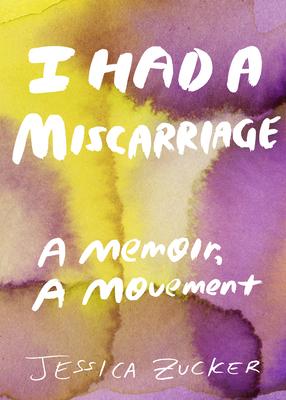 I Had a Miscarriage: A Memoir