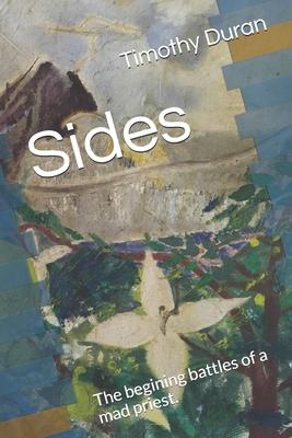 Sides: The begining battles of a mad priest.