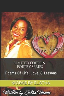 Words From The Heart: Poems Of Life, Love, & Lessons!