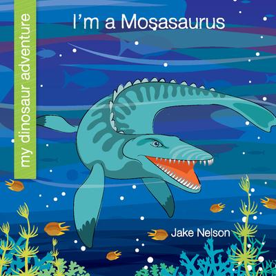 I’’m a Mosasaurus