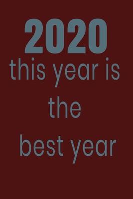 2020 this year is the best year: 2020