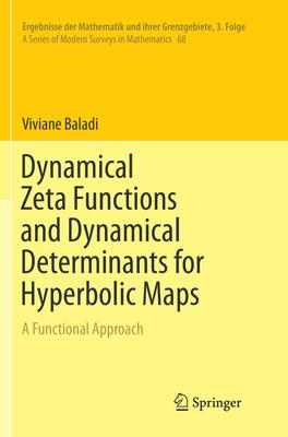 Dynamical Zeta Functions and Dynamical Determinants for Hyperbolic Maps: A Functional Approach