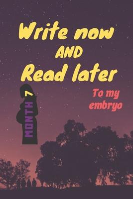 write now and read later, to my embryo: A thoughtful gift for new mothers, futur mothers, parents, write down your memories for your kid to Read them