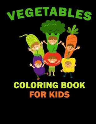 Vegetables Coloring Book for Kids: A Fun and Activity Fruits Coloring Book for Kids and Toddlers, 50 Printable Vegetable Coloring Pages for Learning F