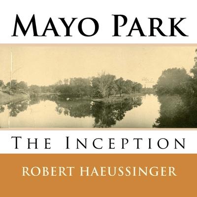 Mayo Park: The Inception