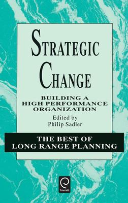 Strategic Change: Building a High Performance Organization