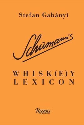 Schumann’’s Whisk(e)Y Lexicon