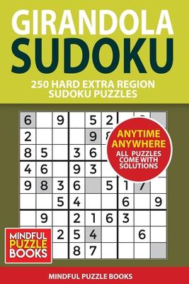 Girandola Sudoku: 250 Hard Extra Region Sudoku Puzzles