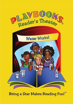 Water Works: A Playbook(R) Multi-colored and Multi-leveled Role-play Reading Story / Script