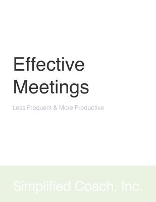 Effective Meetings: Less Frequent & More Productive